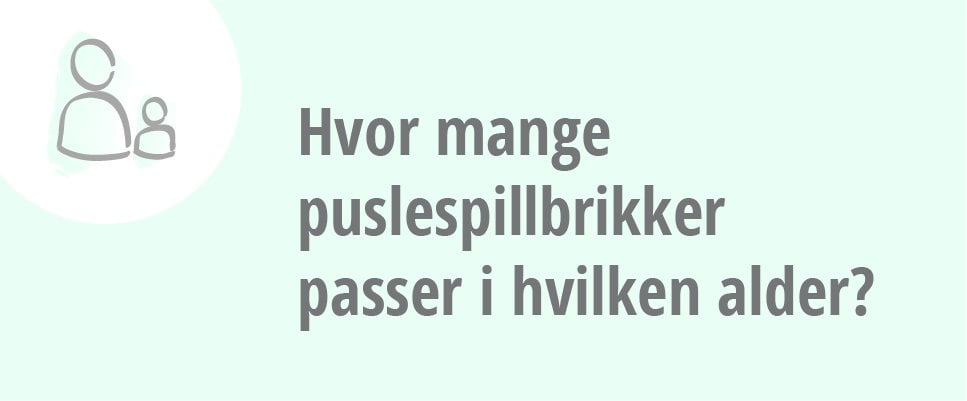 Hvor mange puslespillbrikker passer i hvilken alder?