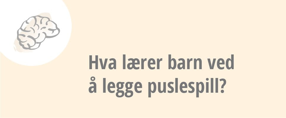Hva lærer barn ved å legge puslespill?